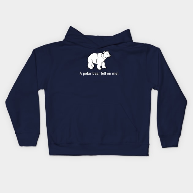 A Polar Bear Fell on Me! (Road House) Kids Hoodie by MovieFunTime